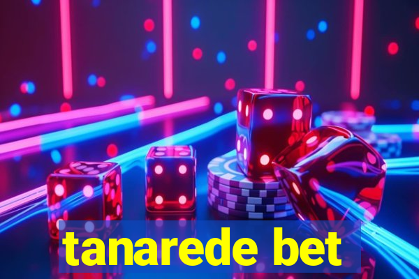 tanarede bet